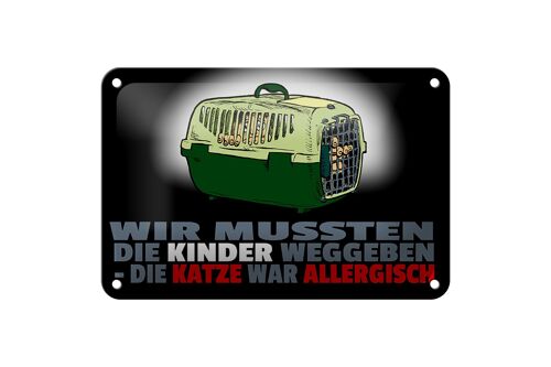 Blechschild Spruch 18x12cm Kinder weggegeben Katze allergisch Schild