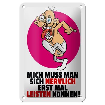 Blechschild Spruch 12x18cm Mich nervlich leisten können Dekoration