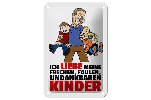 Blechschild Spruch 12x18cm Liebe meine frechen Kinder Dekoration