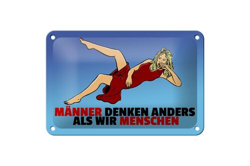 Blechschild Spruch 18x12cm Männer denken anders als wir Menschen Schild