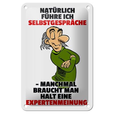 Blechschild Spruch 12x18cm Selbstgespräche Expertenmeinung Dekoration