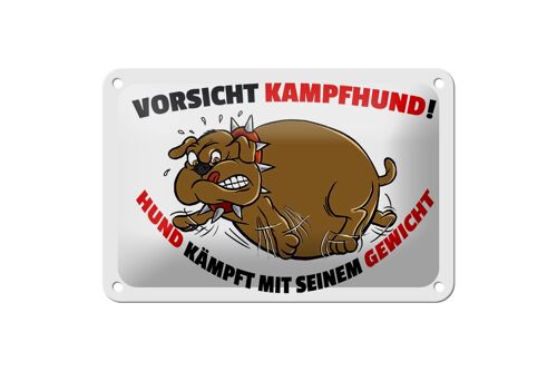 Blechschild Spruch 18x12cm Kampfhund kämpft mit Gewicht Dekoration