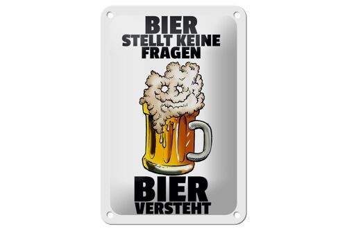 Blechschild Alkohol 12x18cm Bier stellt keine Fragen Dekoration