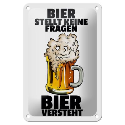 Blechschild Alkohol 12x18cm Bier stellt keine Fragen Dekoration