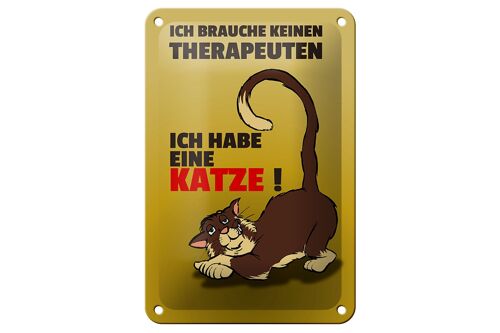 Blechschild Spruch 12x18cm brauche keinen Therapeuten habe Katze Schild