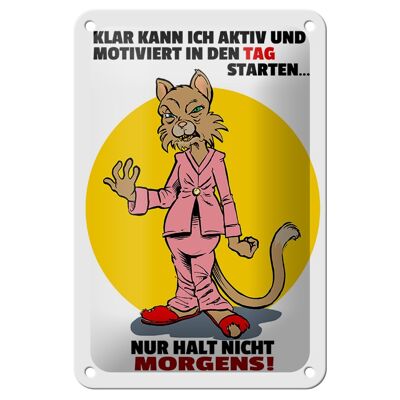 Blechschild Spruch 12x18cm aktiv in Tag start. nur nicht morgens Schild