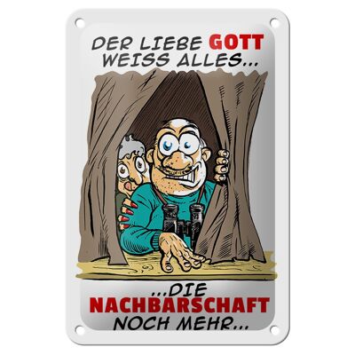 Blechschild Spruch 12x18cm Gott weiß alles Nachbarn noch mehr Schild