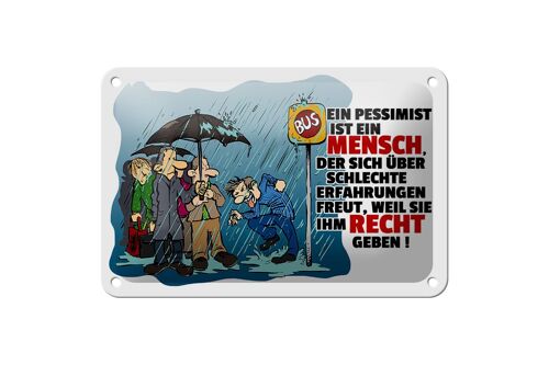 Blechschild Spruch 18x12cm Pessimist schlechte Erfahrungen Dekoration