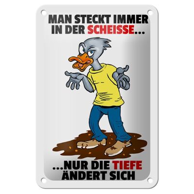 Blechschild Spruch 12x18cm Man steckt immer in der Scheiße Dekoration