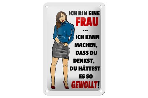 Blechschild Spruch 12x18cm bin eine Frau ich kann machen Dekoration