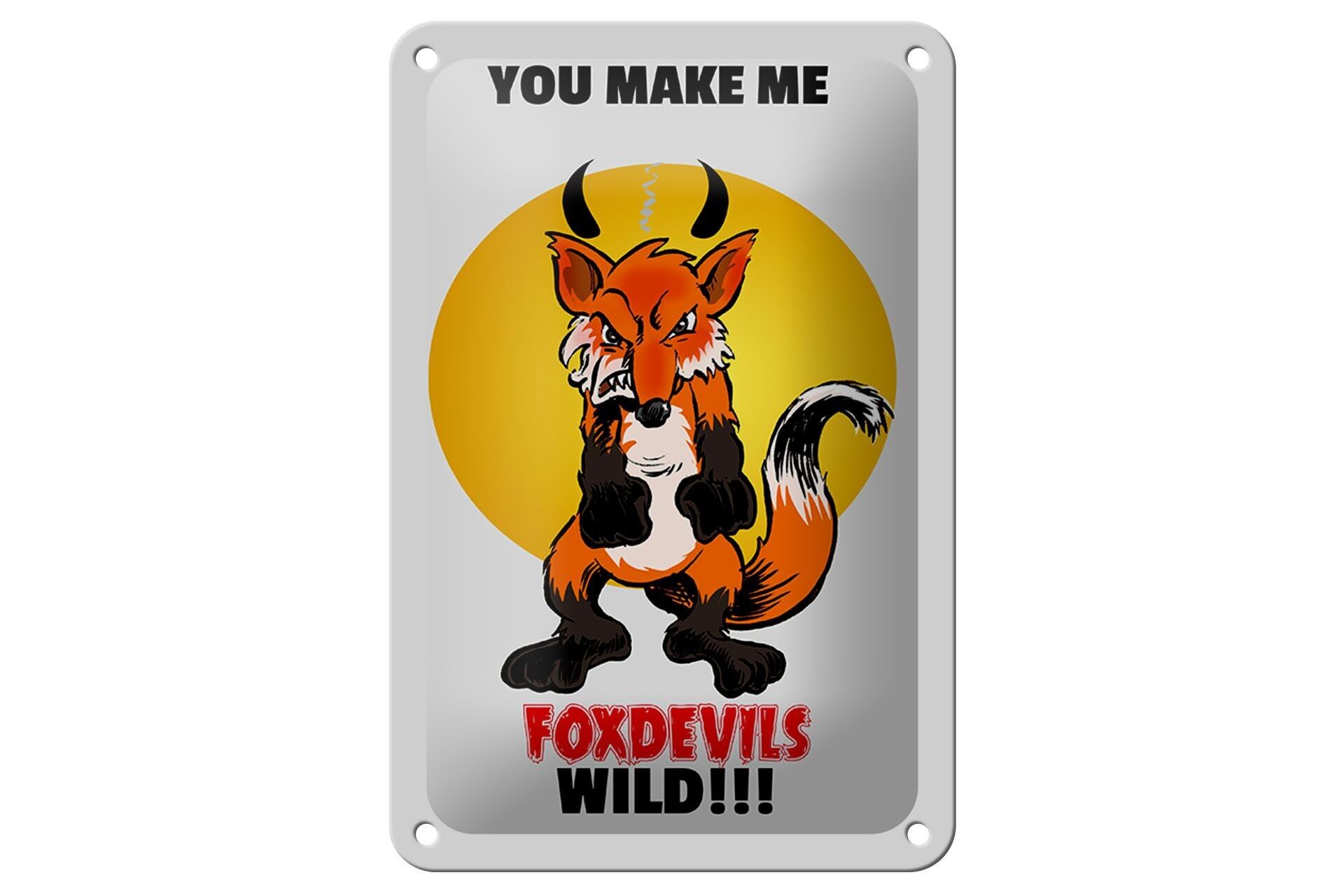 Tin sign saying 12x18cm You make me foxdevils wild fox decoration
