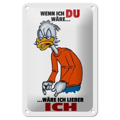 Blechschild Spruch 12x18cm wenn ich Du wäre wäre ich lieber ich Schild