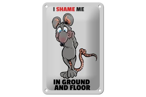 Blechschild Spruch 12x18cm I shame me in ground and floor Dekoration