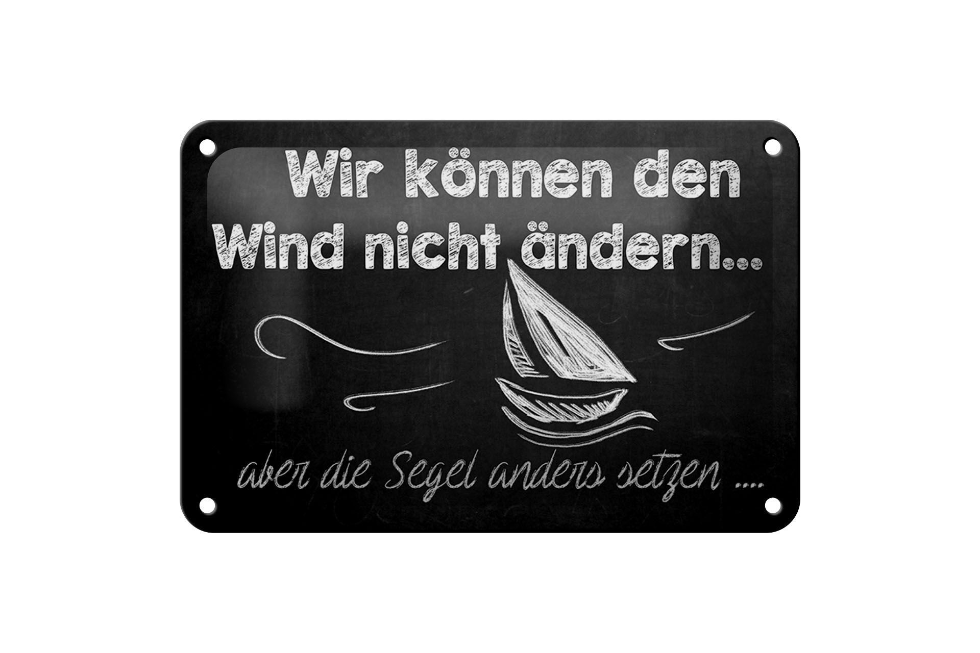 Blechschild Spruch 18x12cm Wir können den Wind nicht ändern Dekoration
