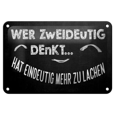 Blechschild Spruch 18x12cm Wer zweideutig denkt lacht mehr Dekoration