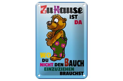 Blechschild Spruch 12x18cm zuHause wo Bauch nicht einziehen Dekoration