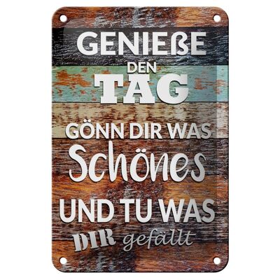 Blechschild Spruch 12x18cm Genieße den Tag gönn dir was Dekoration