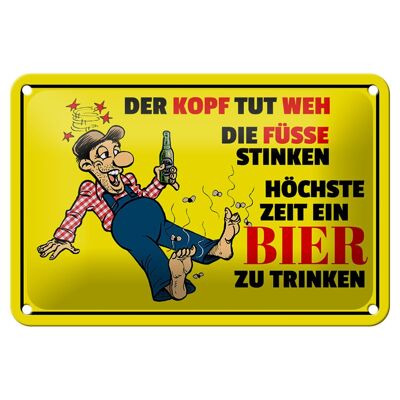 Blechschild Spruch 18x12cm Bier Kopf tut weh Füße stinken Dekoration