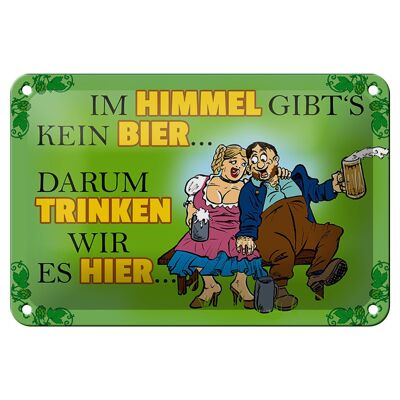 Blechschild Spruch 18x12cm Im Himmel gibt's kein Bier Dekoration