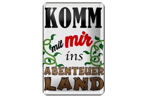 Blechschild Spruch 12x18cm Komm mit mir ins Abenteuerland Dekoration