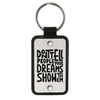 Porte-clés en cuir – Ne dites pas vos rêves aux gens, montrez-leur 1