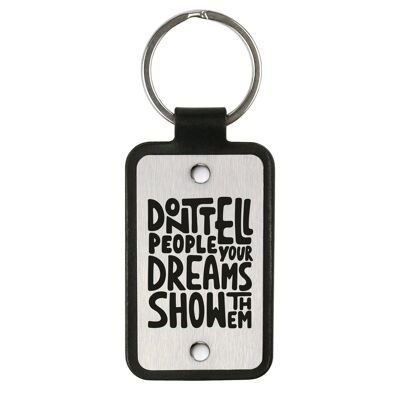 Leather Keychain – Don’t tell people your dreams, show them