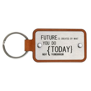 Porte-clés en cuir – L’avenir est créé par ce que vous faites aujourd’hui 2