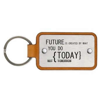 Porte-clés en cuir – L’avenir est créé par ce que vous faites aujourd’hui 3