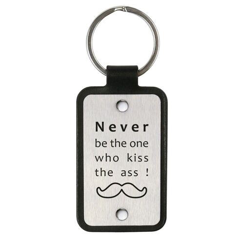 Leather Keychain – Never be the one who kiss the ass