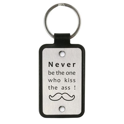 Leder-Schlüsselanhänger – Sei niemals derjenige, der den Arsch küsst
