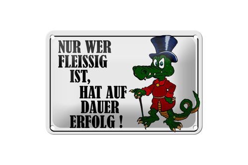 Blechschild Spruch 18x12cm Nur wer fleissig ist hat Erfolg Dekoration