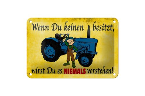 Blechschild Spruch 18x12cm Wenn du keinen besitzt Traktor Dekoration