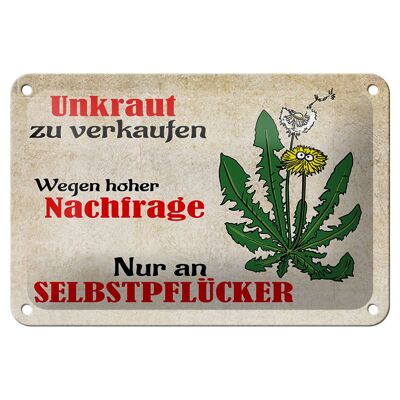 Blechschild Spruch 18x12cm Unkraut nur an Selbstpfücker Dekoration