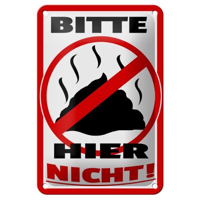 Blechschild Hinweis 12x18cm Bitte hier nicht Kot Tiere Hund Dekoration