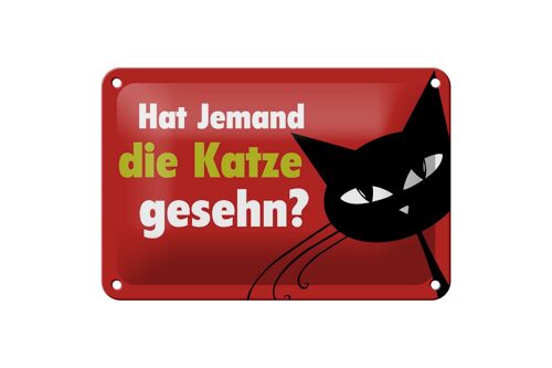 Blechschild Spruch 18x12cm hat jemand Katze gesehn Geschenk Dekoration