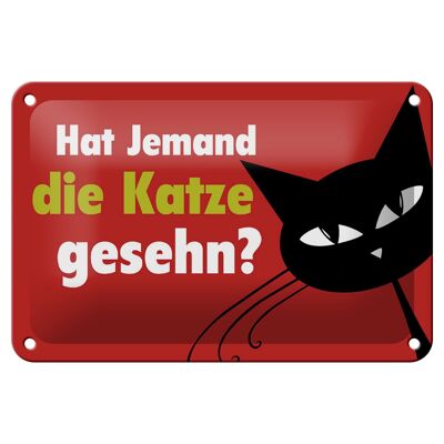 Blechschild Spruch 18x12cm hat jemand Katze gesehn Geschenk Dekoration