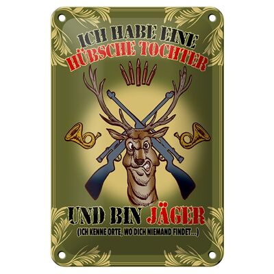 Blechschild Spruch 12x18cm habe hübsche Tochter bin Jäger Dekoration