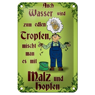 Blechschild Bier 12x18cm auch Wasser wird zum edlen Tropfen Dekoration