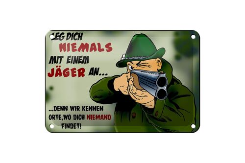 Blechschild Jäger 18x12cm leg dich niemals mit Jäger an Dekoration