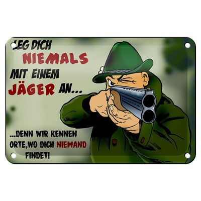 Blechschild Jäger 18x12cm leg dich niemals mit Jäger an Dekoration