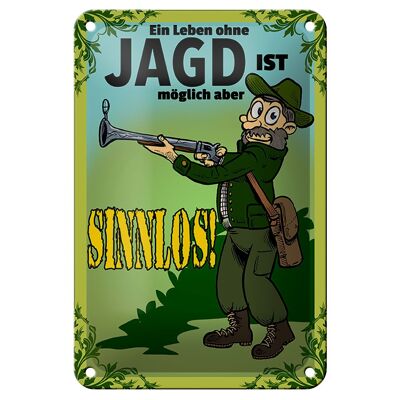 Blechschild Jagd 12x18cm Leben ohne möglich aber sinnlos Dekoration