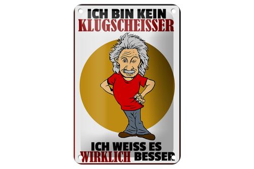 Blechschild Spruch 12x18cm ich bin kein Klugscheisser Dekoration