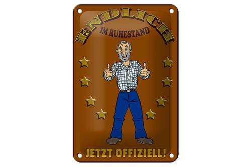 Blechschild Spruch 12x18cm Rentner Endlich im Ruhestand Dekoration