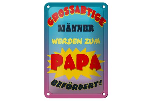 Blechschild Spruch 12x18cm grossartige Männer werden Papa Dekoration