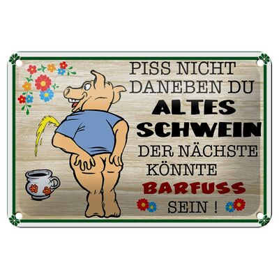 Tin sign saying 18x12cm Don't piss next to old pig decoration