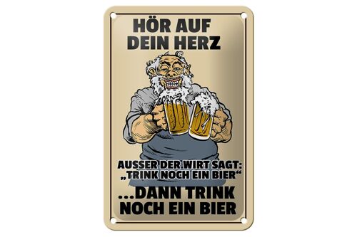 Blechschild Alkohol 12x18cm hör auf dein Herz trink Bier Dekoration