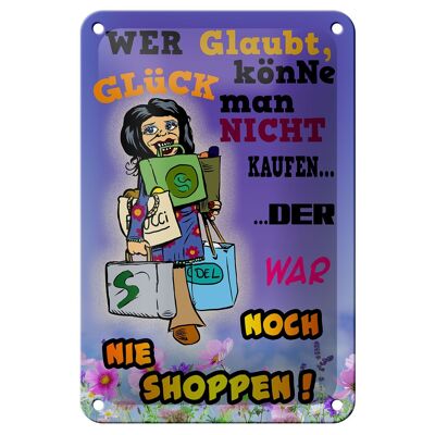 Blechschild Spruch 12x18cm wer glaubt Glück könne man nicht Dekoration