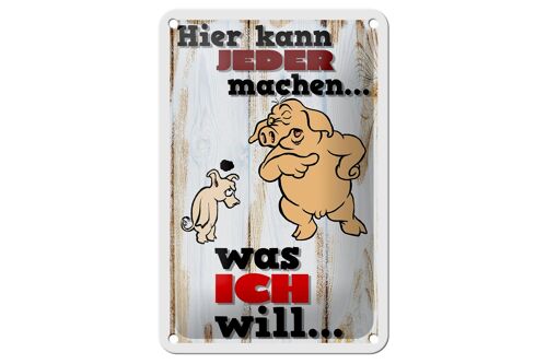 Blechschild Spruch 12x18cm hier kann jeder machen was ich Dekoration