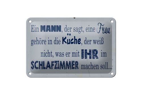 Blechschild Spruch 18x12cm ein Mann der sagt Frau in Küche Dekoration