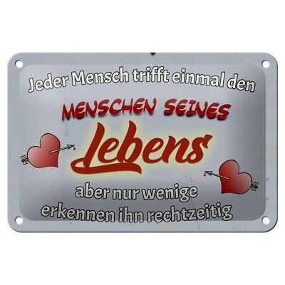 Blechschild Spruch 18x12cm Jeder Mensch trifft einmal den Dekoration